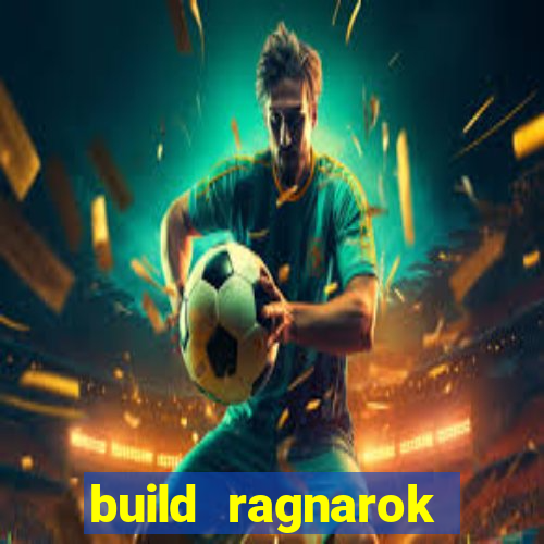 build ragnarok history reborn 1x